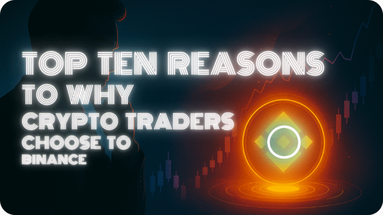 Top Ten Reasons To Why Crypto Traders Choose To Binance